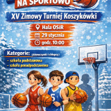 XV Zimowy Turniej Koszykówki w Staszowie – „Ferie na sportowo”