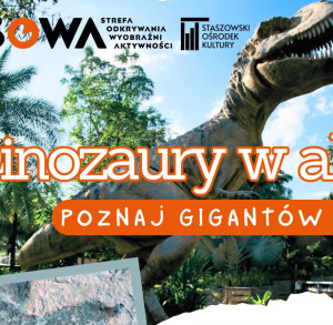 Warsztaty w Strefie SOWA: „Dinozaury w akcji" - poznaj gigantów Ziemi