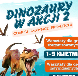 Warsztaty w Strefie SOWA: „Dinozaury w akcji 2"