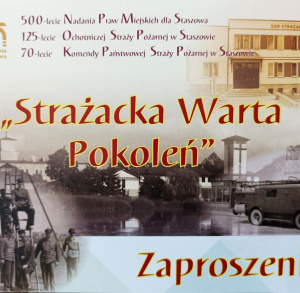 Strażacka Warta Pokoleń – Jubileusz 125-lecia OSP Staszów i 70-lecia PSP Staszów
