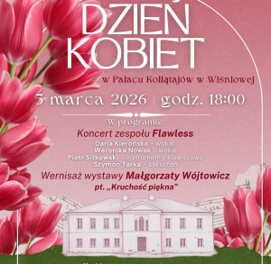Dzień Kobiet w Pałacu Kołłątajów w Wiśniowej