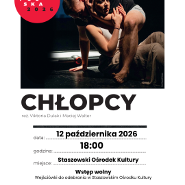 " Chłopcy" spektakl Teatralnej Podróży w Staszowskim Ośrodku Kultury