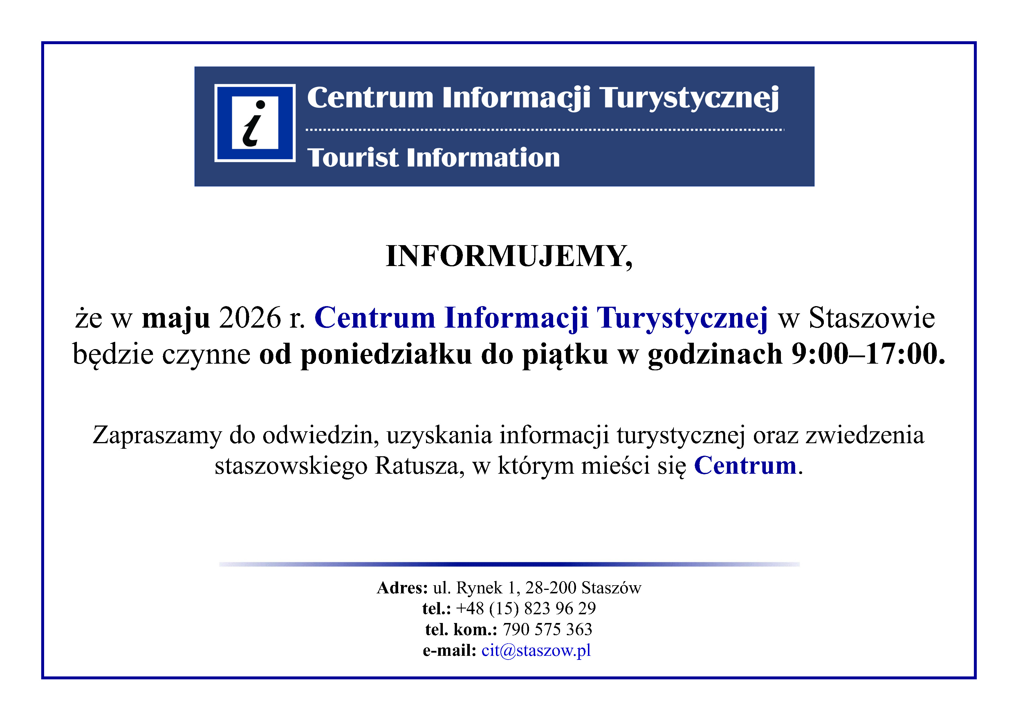 W maju 2026 roku Centrum Informacji Turystycznej w Staszowie będzie czynne od poniedziałku do piątku w godzinach 9:00–17:00.  Zapraszamy do odwiedzin, skorzystania z informacji turystycznej oraz zwiedzenia staszowskiego Ratusza, w którym mieści się Centrum.  